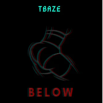 Below by TBaze