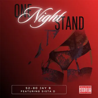 One Night Stand by 52-80 Jay B