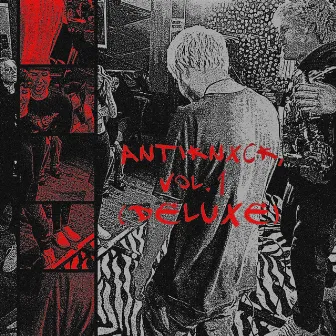 ANTIKNXCK, Vol. 1 (Deluxe) by Anti