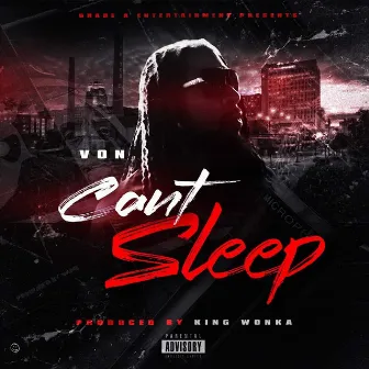 Can’t Sleep by Von