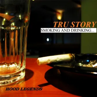 Smoking and Drinking by Tru Story