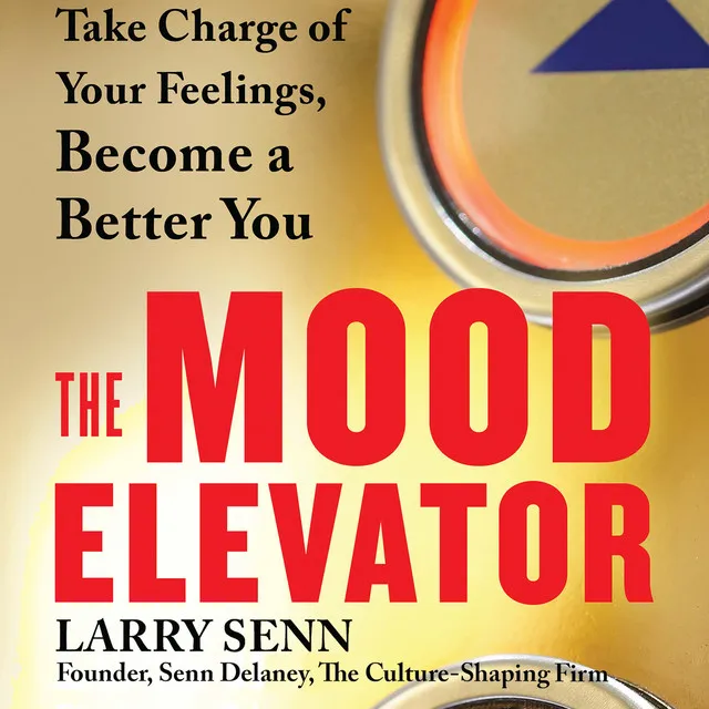 Chapter 32 - The Mood Elevator - Take Charge of Your Feelings, Become a Better You