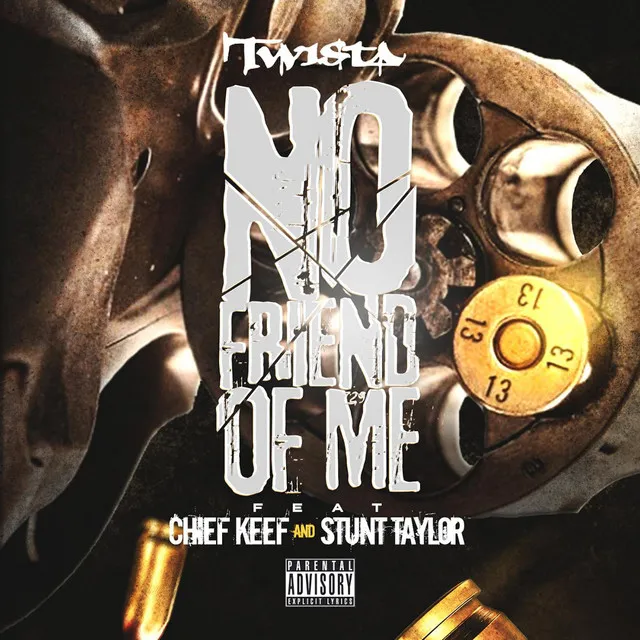 No Friend of Me (feat. Chief Keef & Stunt Taylor)