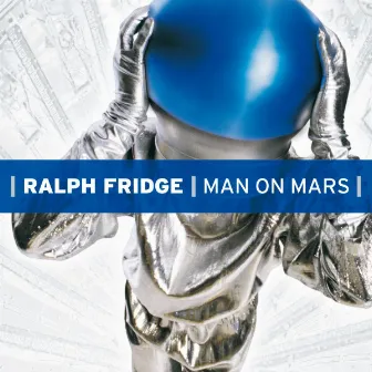 Man on Mars by Ralph Fridge