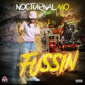 Fussin' by Nocturnal Mo