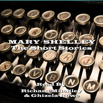 Mary Shelley - The Short Stories by Mary Shelley