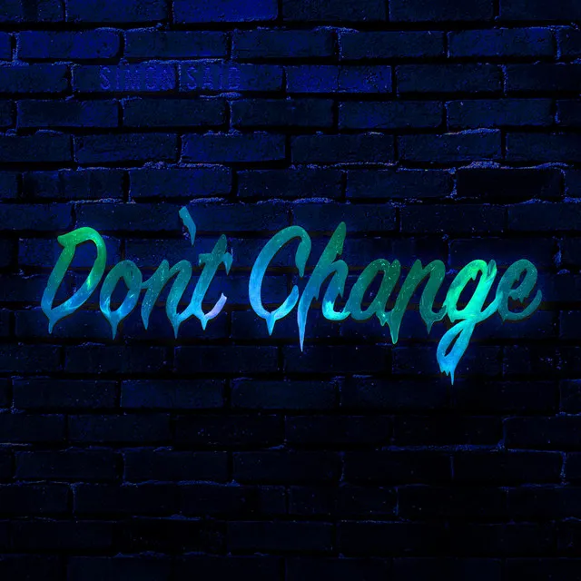 Don't Change