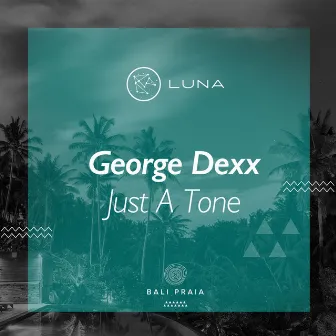 Just A Tone by George Dexx