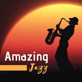 Amazing Jazz - Top 22 Music Collection by Sexting Soft Jazz Maestro