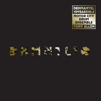 Dekmantel 10 Years 10.2 by Motor City Drum Ensemble