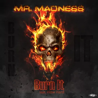 Burn It (feat. How Hard) by Mr. Madness