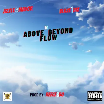 Above n Beyond Flow by Jizzle the Mayor