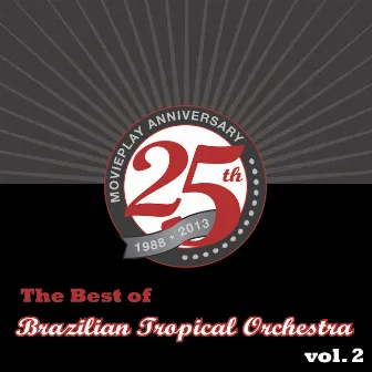 The Best Of Brazilian Tropical Orchestra - Vol. 2 by Brazilian Tropical Orchestra