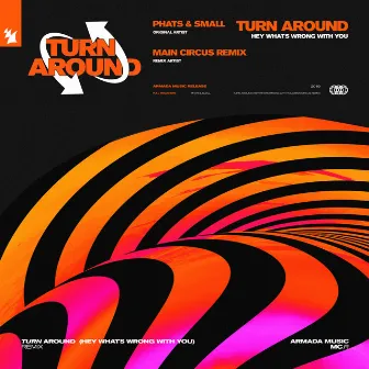 Turn Around (Hey What's Wrong With You) [Main Circus Remix] by Main Circus