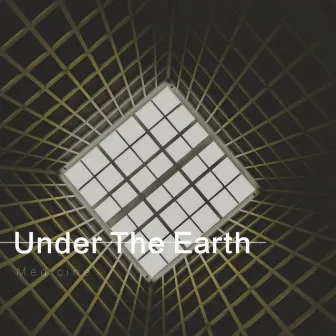 Under The Earth by Medicine