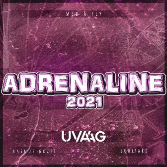 Med Å Fly (Adrenaline 2021) by Uvaag