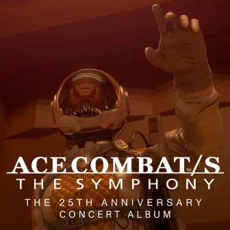 ACE COMBAT/S THE SYMPHONY 25TH ANNIVERSARY CONCERT ALBUM by PROJECT ACES