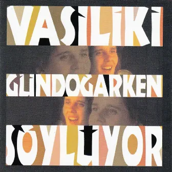 Vasiliki Gündoğarken Söylüyor by Vasiliki Papageorgiou