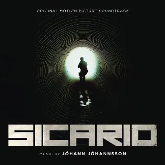 Sicario (Original Motion Picture Soundtrack) by Jóhann Jóhannsson