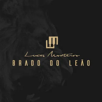 Brado do Leão - Single by Lucas Monteiro