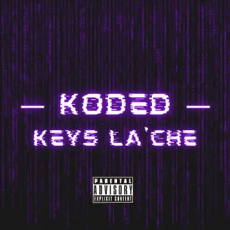 KODED by Keys La'Che