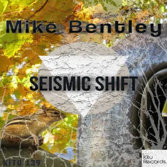 Seismic Shift by Mike Bentley