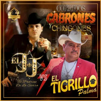 Corridos Cabrones Y Chingones by El Tigrillo Palma