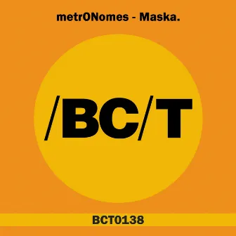 Maska. by Metronomes