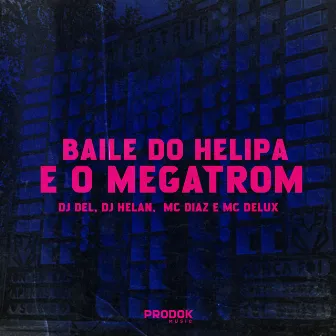 Baile do Helipa É o Megatron by MC Diaz