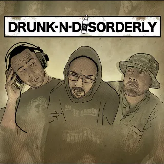 Drunk-N-Disorderly by Drunk-N-Disorderly