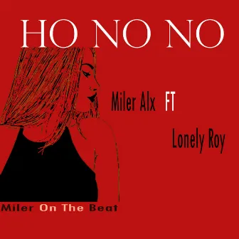 Ho No No by Miler Alx