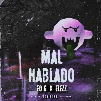 Mal Hablado by Elezz