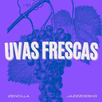 Uvas Frescas by Jazzz Desko