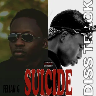 Suicide (Diss Track) by Fellan G