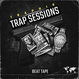 Trap Sessions: Beat Tape by Traphik