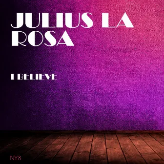 I Believe by Julius La Rosa