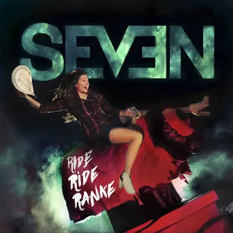 Ride Ride Ranke by Seven