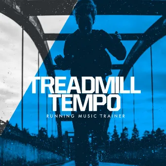 Treadmill Tempo by Running Music Trainer