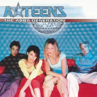 The ABBA Generation (US Version) by A*Teens