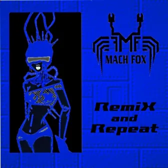 RemiX and Repeat by Mach Fox