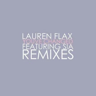 You've Changed (Remixes) by Lauren Flax