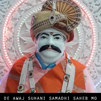 De Awaj Suhani Samadhi Saheb Mo by Ratan Jadhwani