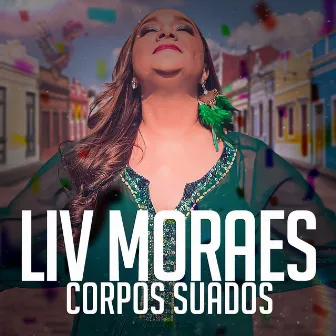 Corpos Suados by Liv Moraes