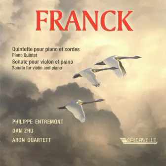 Franck: Piano Quintet in F Minor, FWV 7 - Violin Sonata in A Major, FWV 8 by Dan Zhu