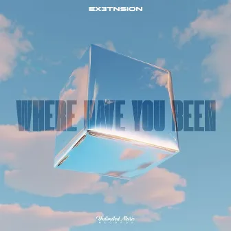 Where Have You Been by ext3nsion