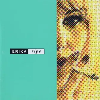 Ripe by Erika