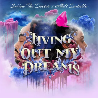 Living Out My Dreams (LOMD) by SiHow The Doctor