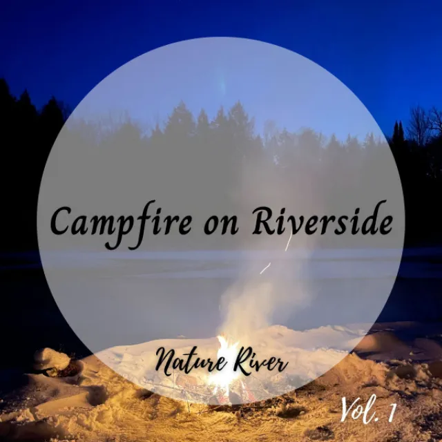 Nature River: Campfire on Riverside Vol. 1