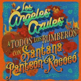 A Todos Los Rumberos by Los Ángeles Azules