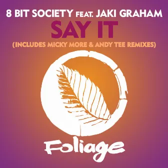 Say It (Includes Micky More & Andy Tee Remixes) by 8 Bit Society